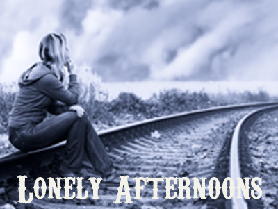 Lonely Afternoons